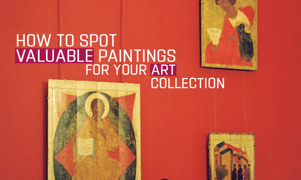 How to Spot Valuable Paintings for Your Art Collection namiart